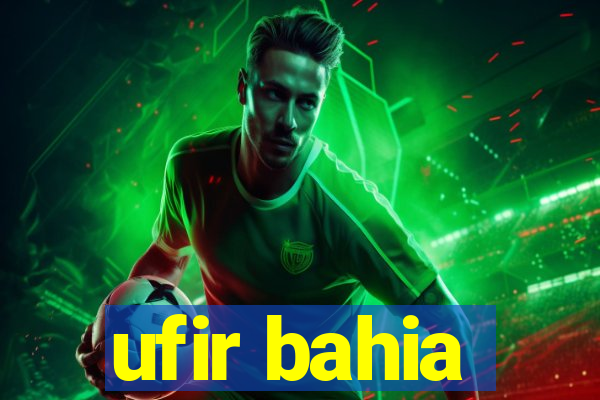ufir bahia